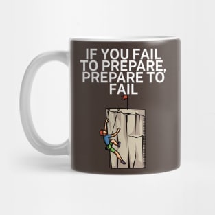 If you fail to prepare prepare to fail Mug